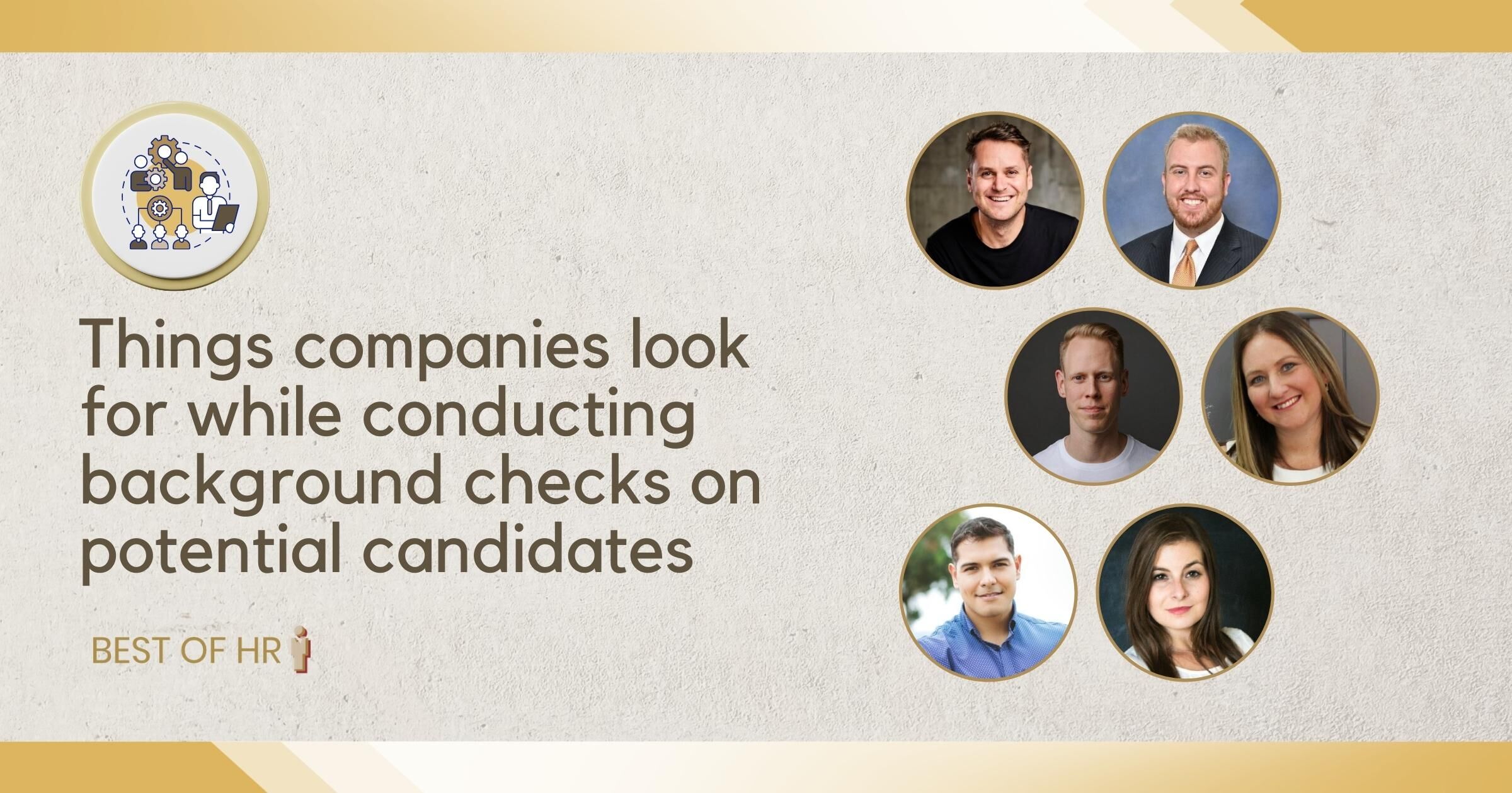 10 things companies look for while conducting background checks